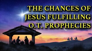 F4F | What are the Chances Jesus Would Fulfill Prophecy?