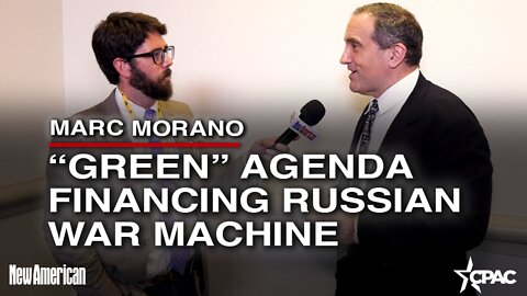 Marc Morano: “Green” Agenda Financing Russian War Machine