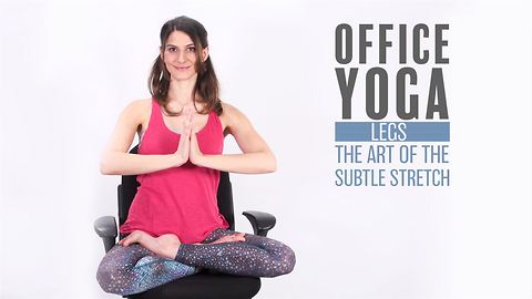 Office Yoga: Leg stretches aka "the High Heel Fling"