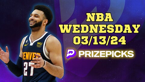 #PRIZEPICKS | BEST PICKS FOR #NBA WEDNESDAY | 03/13/24 | BEST BETS | #BASKETBALL | TODAY | PROP BETS