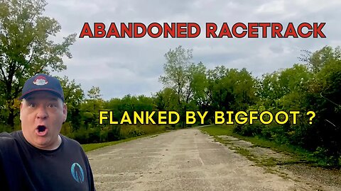 Abandoned Racetrack- Flanked By Bigfoot? Meadowdale Raceway