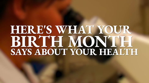 What Your Birth Month Says About Your Health