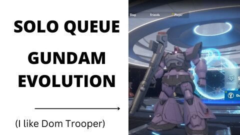 Let's have FUN. Gundam Evolution - Solo Queue