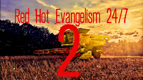 Red Hot Evangelism Part Two