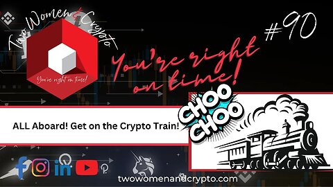 Episode #90:ALL Aboard! Get on the Crypto Train!