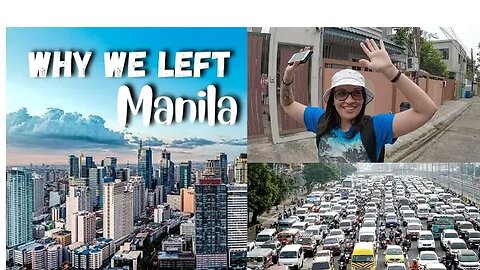 Why We Left Manila 🇵🇭 Would We Return To The Philippines?