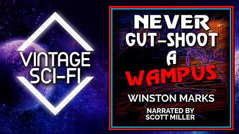 Short Science Fiction Audiobook : Winston Marks - Never Gut-Shoot A Wampus - The Lost Sci-Fi Podcast