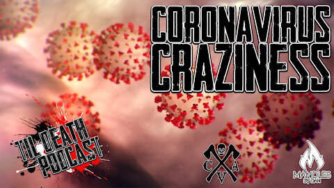 Coronavirus Craziness | Til Death Podcast | CLIP