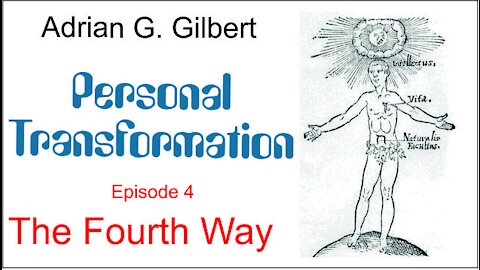 Personal Transformation 4: The Fourth Way