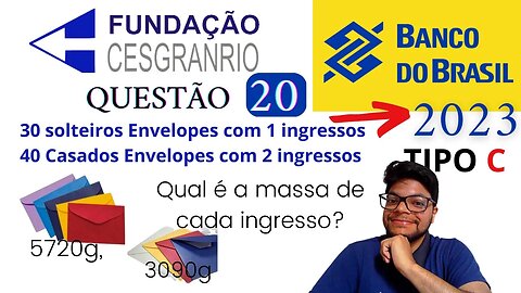 Questão 20 |Tipo C | Banco do Brasil 2023 | Banca Cesgranrio |Questão dos Envelopes