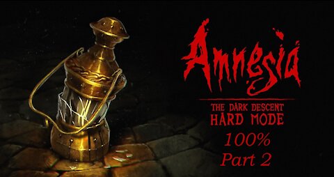 Road to 100%:Amnesia The Dark Descent Hard Mode P2