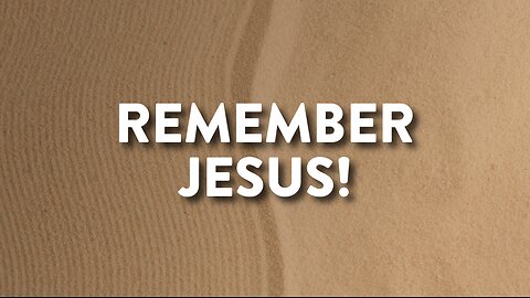 04-28-24 - Remember Jesus - Andrew Stensaas