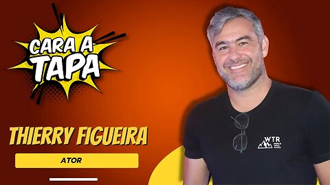 Cara a Tapa - Thierry Figueira