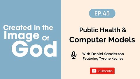 Public Health & Computer Models with Tyrone Keynes | Created In The Image of God Episode 45
