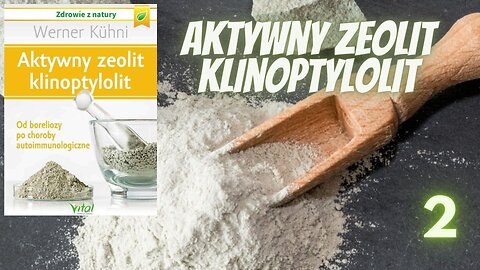 Werner Kuhni - Aktywny zeolit klinoptylolit - część 2