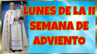 340 LUNES DE LA II SEMANA DE ADVIENTO 2022. 4K