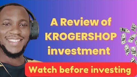 A Review of KROGERSHOP Investment Platform (Watch before investing) #kroger #hyip #hyipsdaily