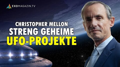 Pentagon-Insider Christopher Mellon über streng geheime UFO-Projekte | EXOMAGAZIN