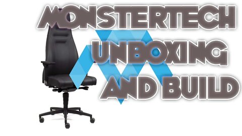 Monstertech Chair Build/Unboxing