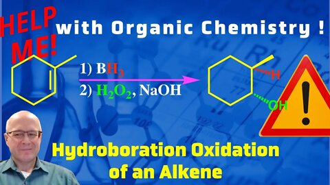 Hydroboration Oxidation Reaction of Alkenes to Form Alcohols Help Me With Organic Chemistry!