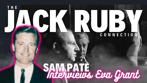 The Jack Ruby Connection - Sam Pate Interviews Jack's Sister Eva Grant