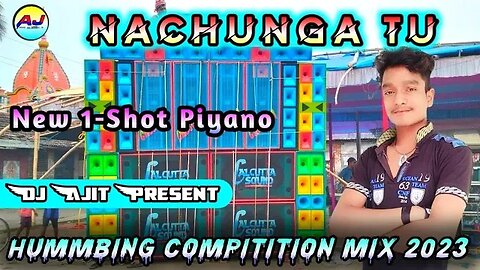 NACHUNGA TU -( New 1-Shot Piyano Hummbing Compitition Mix 202) DJ SWARUP REMIX - FALTA SE