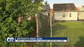 Family says nearby home owned by Detroit Land Bank is a nuisance
