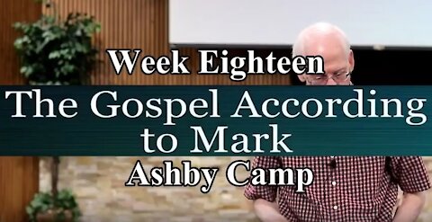 The Gospel According to Mark part 18