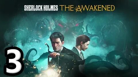 Sherlock Holmes The Awakened(2023) Let's Play #3