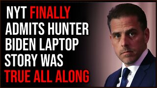 NYT Finally Admits Hunter Biden Story Is REAL