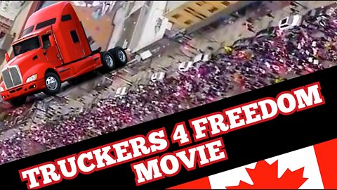 "TRUCKERS FOR FREEDOM" MOVIE | CANADA'S 'FREEDOM CONVOY' DOCUMENTARY