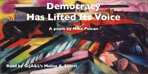 O:JA&L's Malisa A. Elliott reads Democracy Has Lifted Its Voice," a poem by Mike Puican