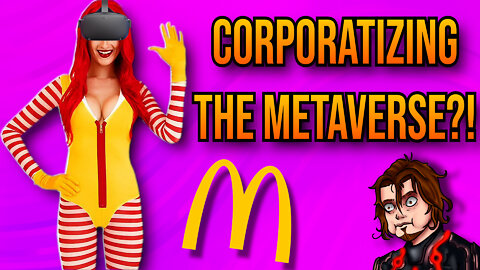 Is McDonald's Corporatizing the Metaverse?? // THICC Thursdays VR News