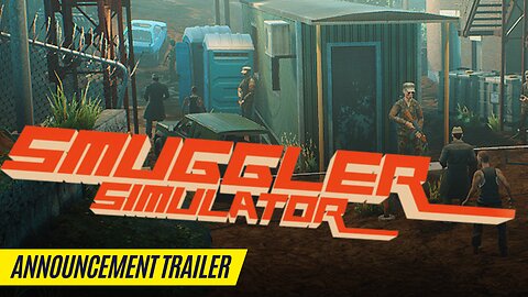 Smuggler Simulator - Reveal Trailer