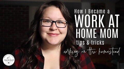 How I Became a Work at Home Mom (Tips to Get You There) | Working on the Homestead