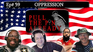 PTPA (Episode # 59): Oppression, does it still exist in America