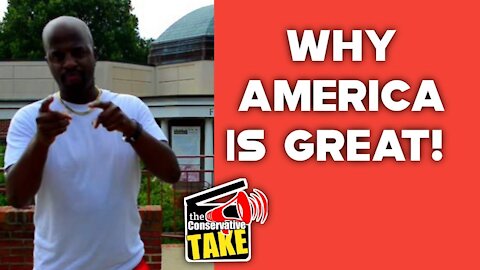 Conservative Take | Why America is Great
