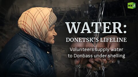 Water: Donetsk's Lifeline | RT Documentary