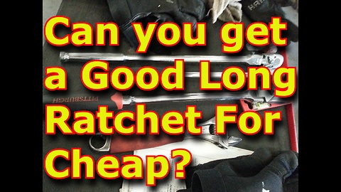 Can You Get a Good, Long Ratchet For Cheap?