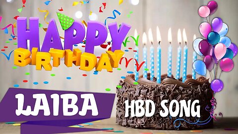 LAIBA Happy Birthday Song – Happy Birthday LAIBA - Happy Birthday Song - LAIBA birthday song