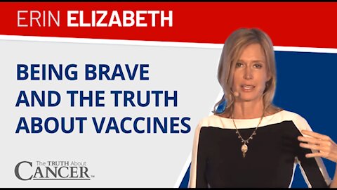 Erin Elizabeth on Her Personal Experience with Vaccine Injury | The Truth About Cancer LIVE 2017