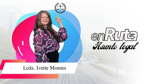 Ivette Montes - Asunto Legal
