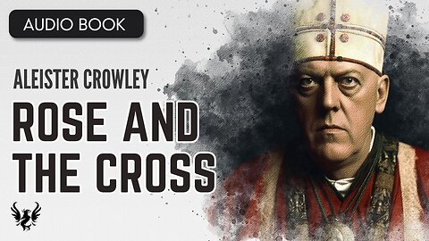 💥 ALEISTER CROWLEY ❯ Rose and the Cross ❯ AUDIOBOOK 📚