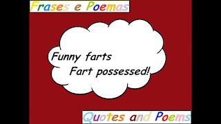 Funny farts: Fart possessed! [Quotes and Poems]