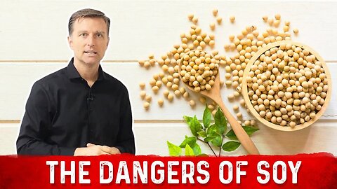 Hidden Dangers of Soy & How Does it Affect Your Body – Dr. Berg