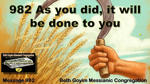 BGMCTV MESSIANIC LESON 982 IT WILL BE DONE TO YOU