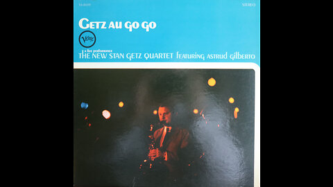 Stan Getz Quartet - Getz Au Go Go (1964) [Complete LP]
