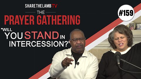 Stand in Intercession | The Prayer Gathering | Share The Lamb TV
