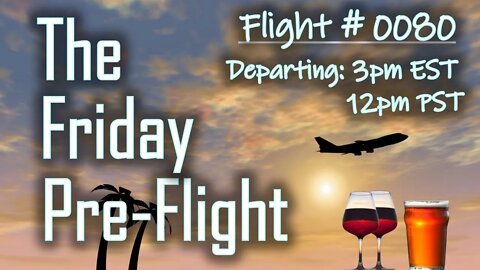 Friday Pre-Flight - #0080 - WB & Twitter Folks Are Worried