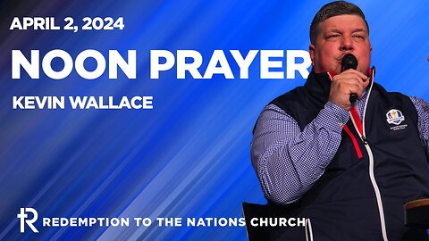 Tuesday Prayer at Noon | April 2, 2024